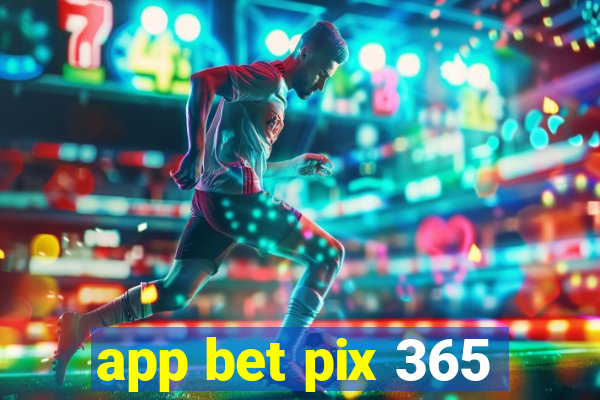 app bet pix 365